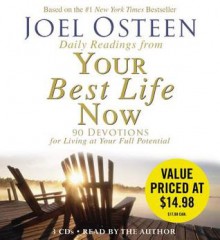 Daily Readings from Your Best Life Now: 90 Devotions for Living at Your Full Potential (Audio) - Joel Osteen