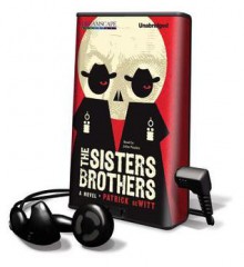 The Sisters Brothers (Playaway) - Patrick deWitt, John Pruden