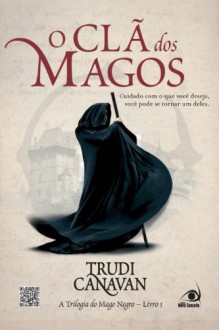 O Clã dos Magos (Trilogia do Mago Negro, #1) - Trudi Canavan