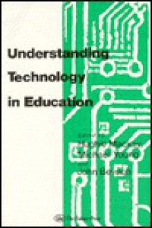 Understanding Technology in Education - Hughie MacKay, Hugh Mackay