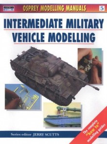 Intermediate Military Vehicle Modelling - Jerry Scutts