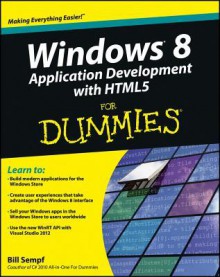 Windows 8 Application Development with HTML5 For Dummies - Bill Sempf