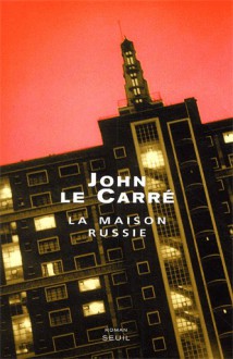 La Maison Russie - John le Carré, Mimi Perrin, Isabelle Perrin