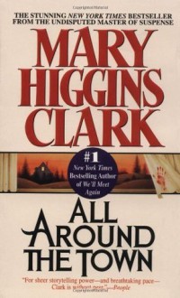 All Around The Town - Mary Higgins Clark