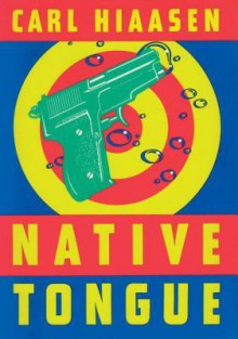 Native Tongue - Carl Hiaasen