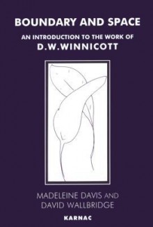 Boundary and Space: An Introduction to the Work of D.W. Winnicott - Madeleine Davis, David Wallbridge