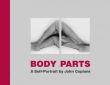 Body Parts - John Coplans