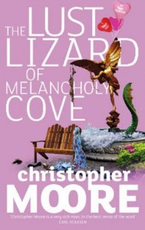 The Lust Lizard of Melancholy Cove - Christopher Moore