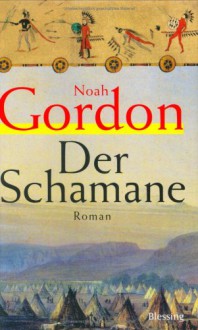 Der Schamane - Noah Gordon, Klaus Berr