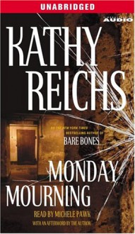 Monday Mourning - Kathy Reichs