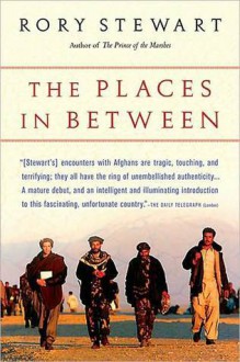 The Places in Between - Rory Stewart