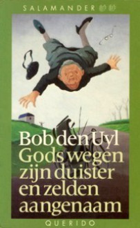 Gods wegen zijn duister en zelden aangenaam - Bob den Uyl