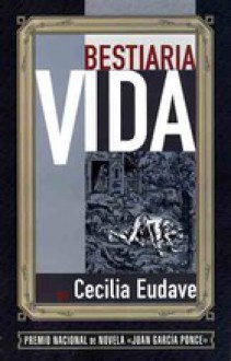 Bestiaria vida - Cecilia Eudave