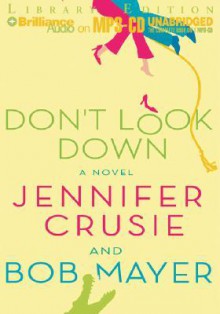 Don't Look Down - Jennifer Crusie, Bob Mayer