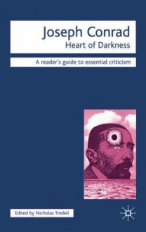 Joseph Conrad: "Heart Of Darkness" (Icon Reader's Guides To Essential Criticism) - Nicolas Tredell