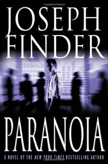 Paranoia : A Novel - Joseph Finder