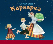 Kapsapea - Oskar Luts, Epp Marguste