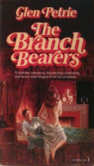 The Branch Bearers - Glen Petrie