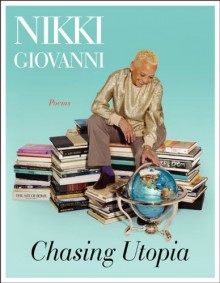 Chasing Utopia - Nikki Giovanni