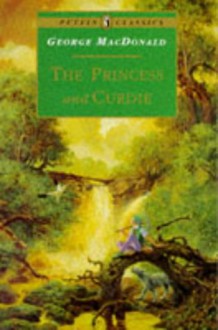 The Princess and Curdie (Puffin Classics) - George Macdonald