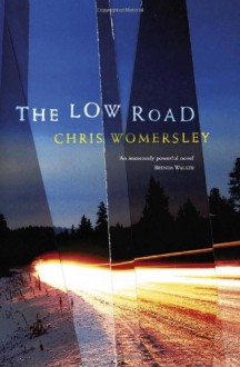 The Low Road - Chris Womersley