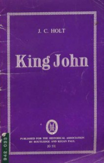 King John - J.C. Holt