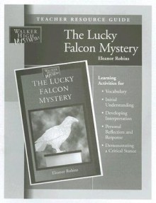 The Lucky Falcon Mystery Teacher Resource Guide - Eleanor Robins