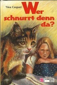 Wer Schnurrt Denn Da? - Tina Caspari, Ulrike Heyne