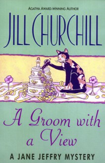 A Groom with a View - Jill Churchill