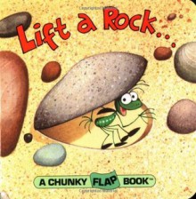 Lift a Rock, Find a Bug (A Chunky Book(R)) - Christopher Santoro