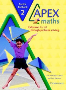 Apex Maths 2 Pupil's Textbook: Extension for All Through Problem Solving - Ann Montague-Smith, Paul Harrison, Montague-Smith Ann