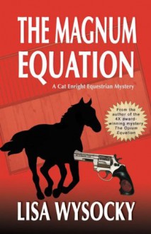 The Magnum Equation: A Cat Enright Equestrian Mystery - Lisa Wysocky