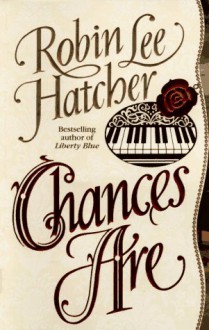 Chances Are - Robin Lee Hatcher