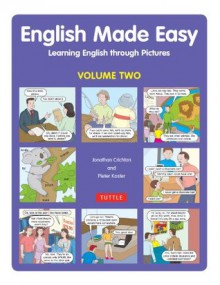 English Made Easy Volume 2: Learning English through Pictures - Jonathan Crichton, Pieter Koster