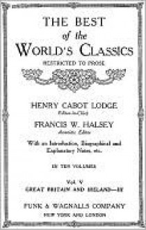 The Best Of The World's Classics (Restricted To Prose) Volume V- Great Britain And Ireland III - Henry Cabot Lodge