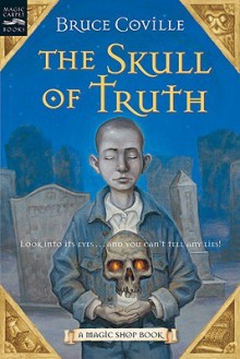 The Skull of Truth - Bruce Coville, Gary A. Lippincott