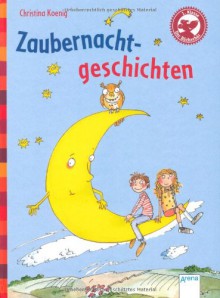 Zaubernacht-Geschichten: Der Bücherbär: Kleine Geschichten - Christina Koenig