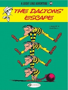 The Daltons' Escape: Lucky Luke Vol. 30 - Morris, René Goscinny