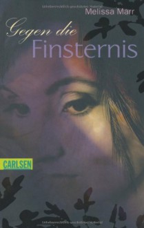 Sommerlicht-Serie, Band 2: Gegen die Finsternis - Melissa Marr