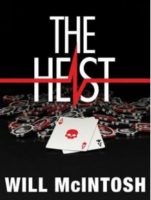 The Heist - Will McIntosh