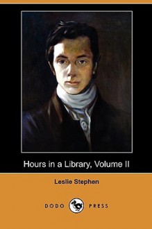 Hours In A Library Volume II - Leslie Stephen