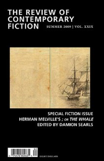 The Review of Contemporary Fiction: Special Fiction Issue, Herman Melville's; or The Whale: Summer 2009: Summer 2009 - John O'Brien