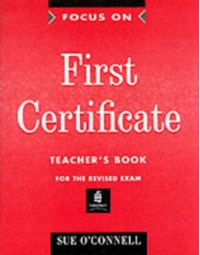 Focus on First Certificate Teacher's Book - Sue O'Connell