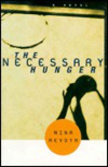 The Necessary Hunger - Nina Revoyr