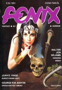 Fenix 2 (6) 1991 - George R.R. Martin, Tomasz Kołodziejczak, Joan D. Vinge, Mirosława Sędzikowska