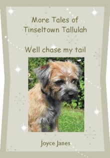 Well chase my tail (Tales of Tinseltown Tallulah) - Joyce Janes