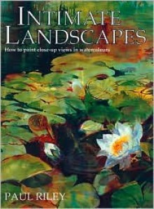 Intimate Landscapes - Paul Riley