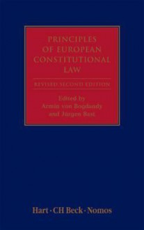 Principles of European Constitutional Law - Armin von Bogdandy, Jürgen Bast