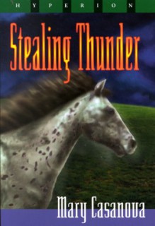 Stealing Thunder - Mary Casanova