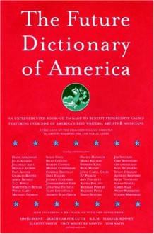 The Future Dictionary of America - Jonathan Safran Foer, Dave Eggers, Nicole Krauss, Eli Horowitz